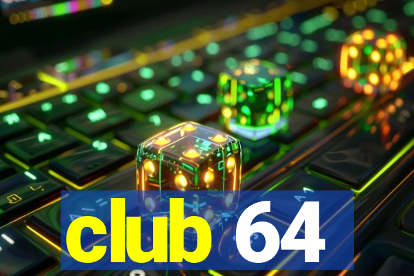 club 64