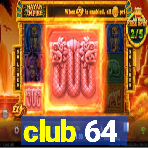 club 64