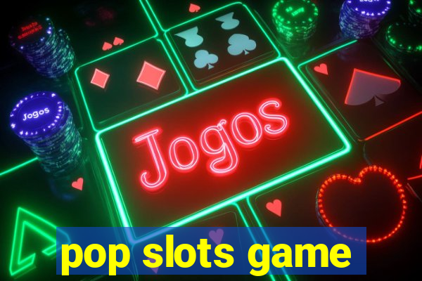 pop slots game