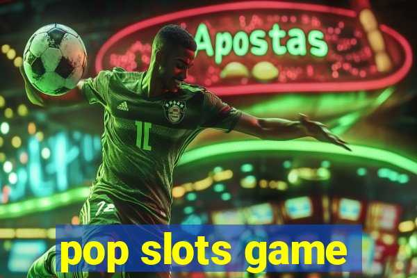 pop slots game