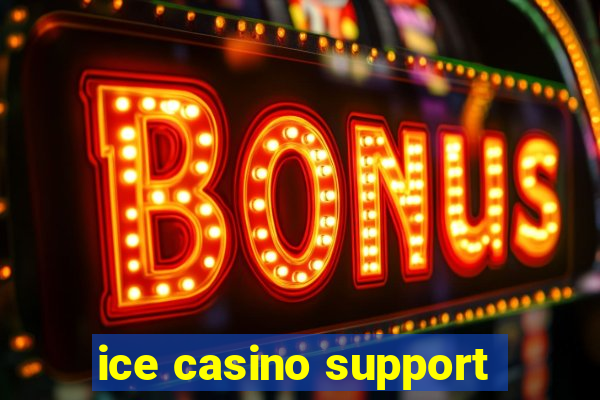 ice casino support