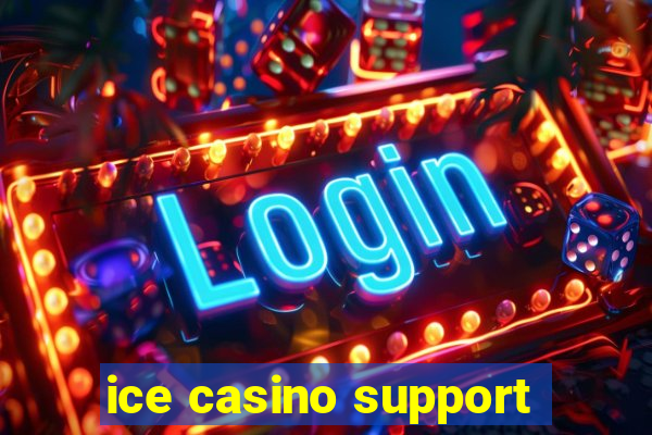 ice casino support