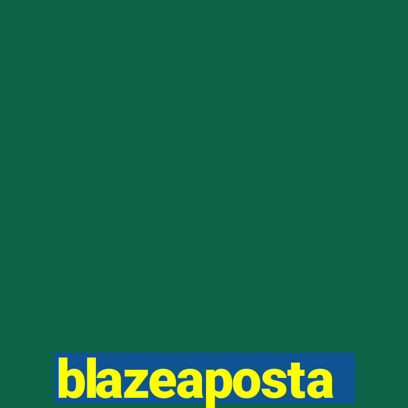 blazeaposta