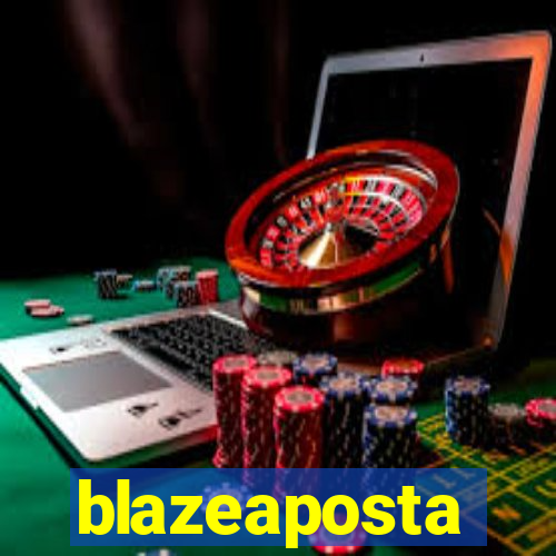 blazeaposta