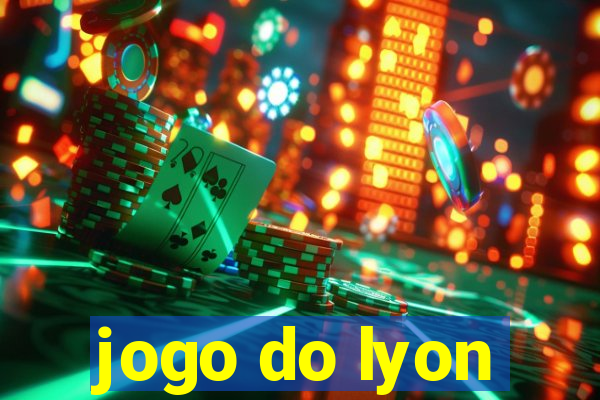 jogo do lyon