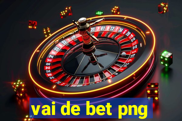 vai de bet png