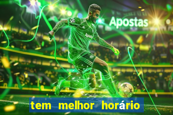 tem melhor horário para jogar fortune tiger