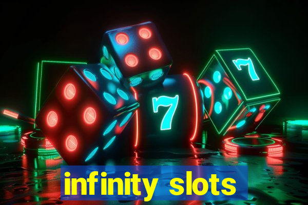 infinity slots