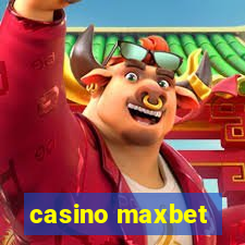 casino maxbet