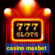 casino maxbet