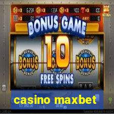 casino maxbet