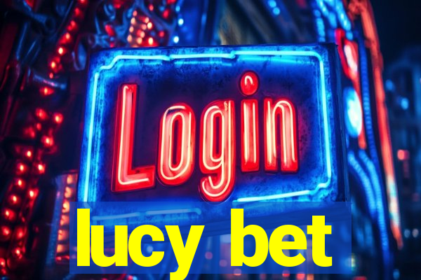 lucy bet