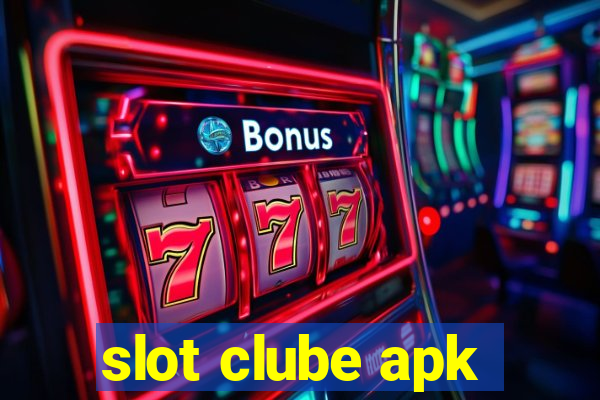 slot clube apk