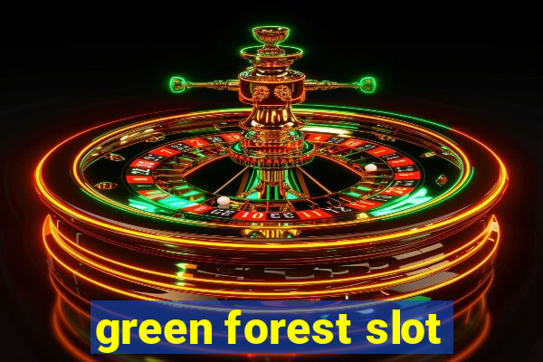 green forest slot