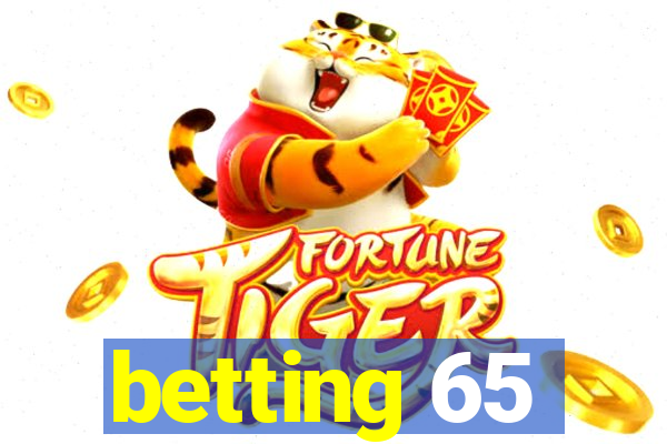 betting 65