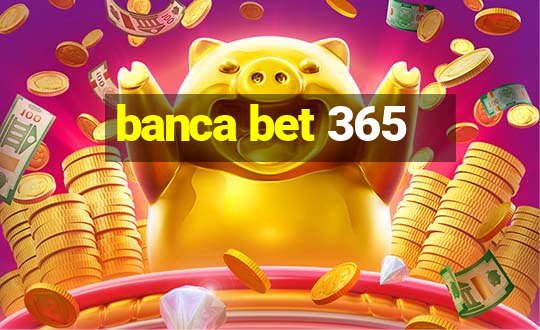 banca bet 365