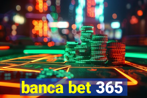 banca bet 365