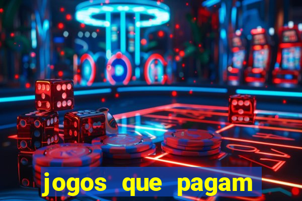 jogos que pagam bem de verdade