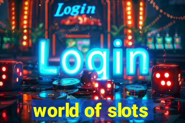 world of slots