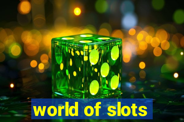 world of slots