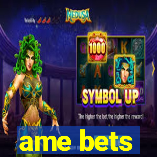 ame bets