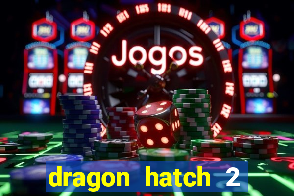 dragon hatch 2 slot png