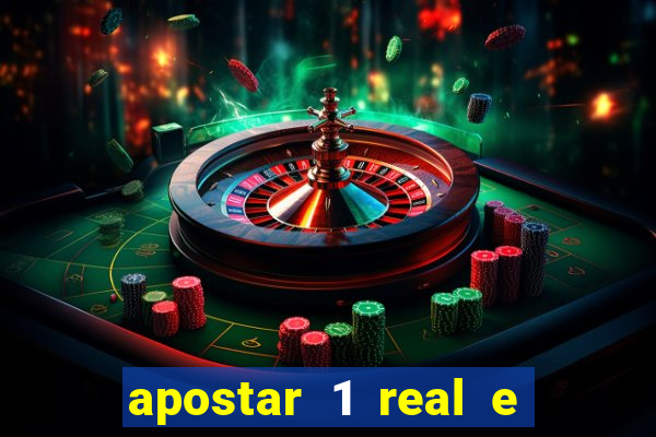 apostar 1 real e ganhar dinheiro