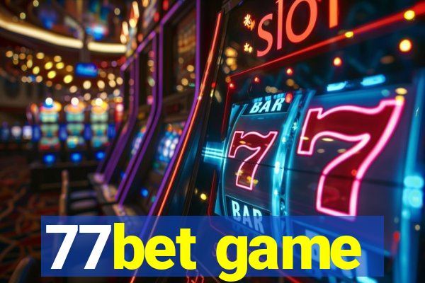 77bet game