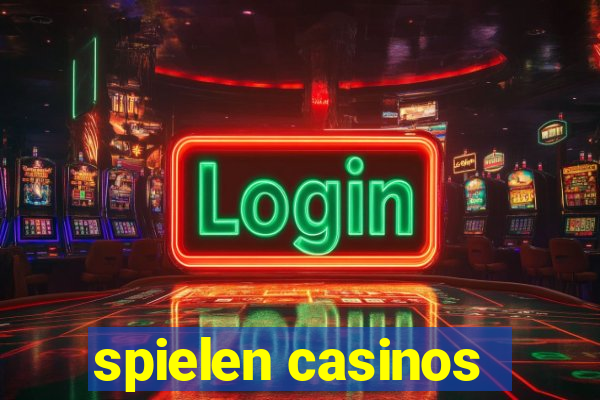 spielen casinos