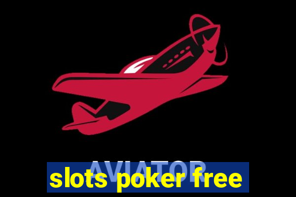 slots poker free