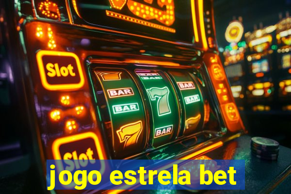 jogo estrela bet