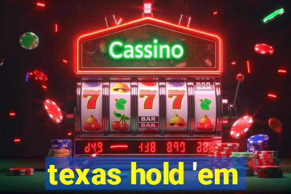 texas hold 'em