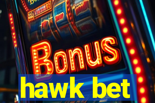 hawk bet