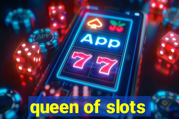 queen of slots