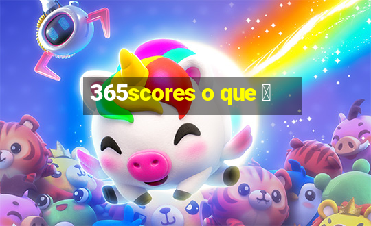 365scores o que 茅