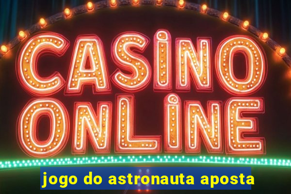 jogo do astronauta aposta