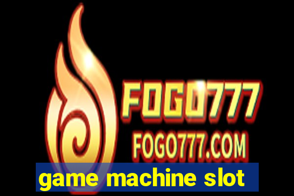 game machine slot