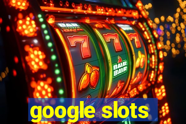 google slots