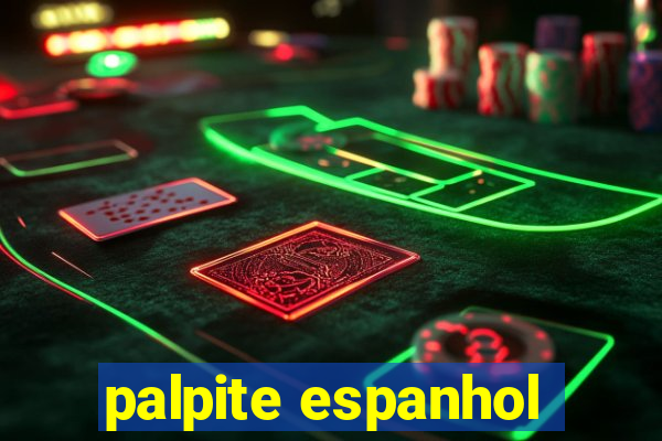 palpite espanhol