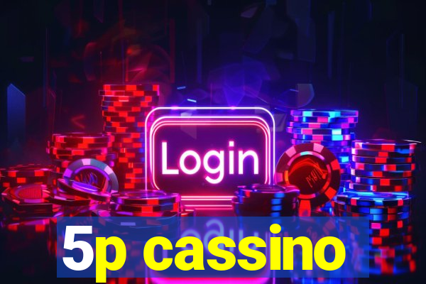 5p cassino