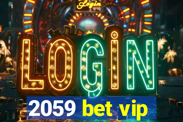 2059 bet vip