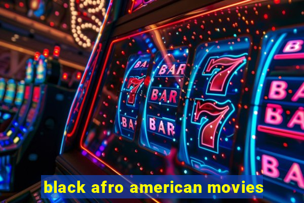 black afro american movies