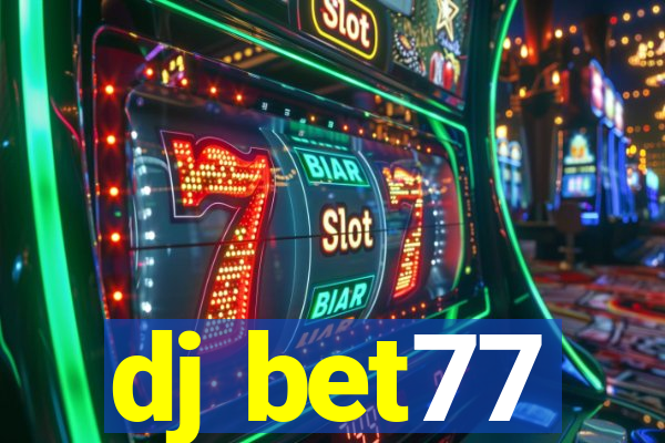 dj bet77