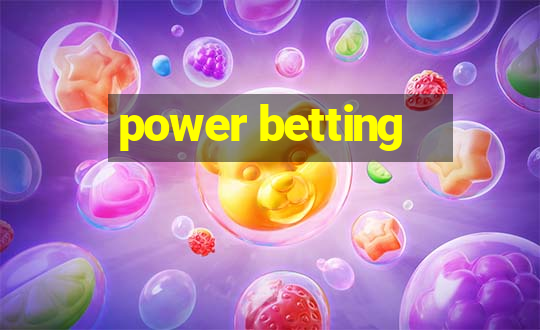 power betting