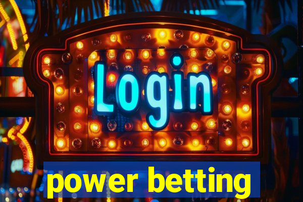 power betting