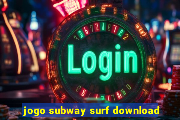 jogo subway surf download