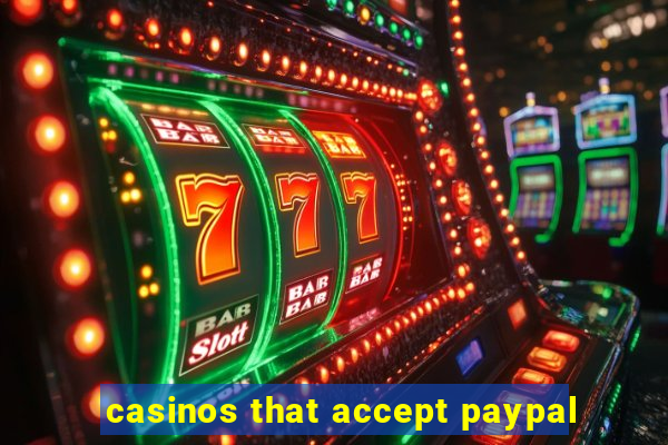 casinos that accept paypal