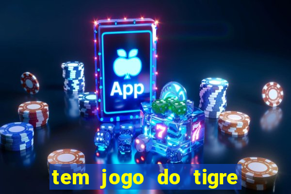 tem jogo do tigre na betano