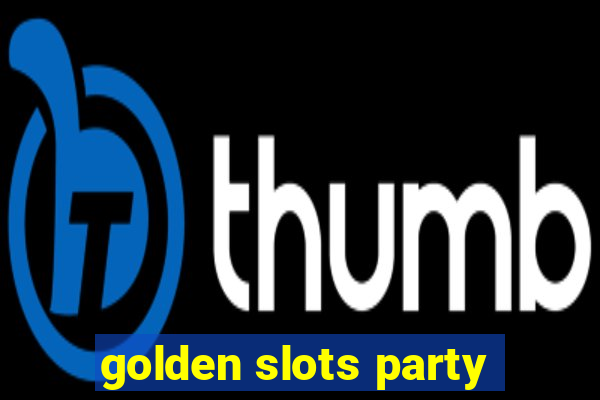 golden slots party