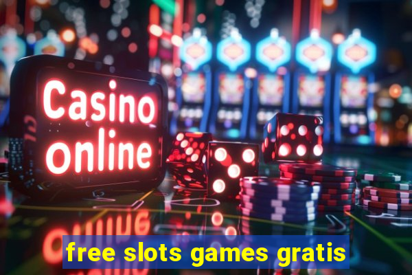 free slots games gratis